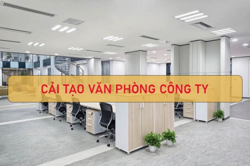 Cải tạo văn phòng làm việc đẹp - hiện đại - cải thiện không gian làm việc